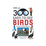 Gardening Books - Sasol 300 Easy-to-See Birds In Southern Africa